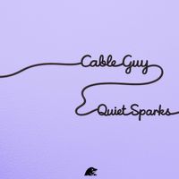 Cable Guy - Quiet Sparks