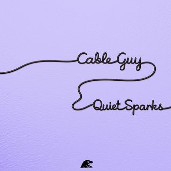 Cable Guy - Quiet Sparks