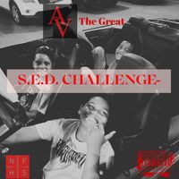 AV The Great - S.E.D Challenge (Explicit)