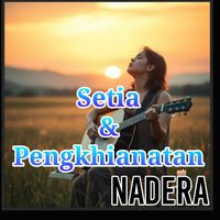 Nadera - Setia dan Pengkhianatan