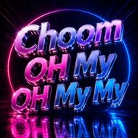 EDISON - Choom OH My OH My My