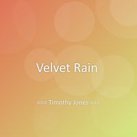 Timothy Jones - Velvet Rain