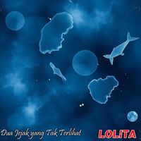 LOLITA - Dua Jejak Yang Tak Terlihat