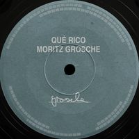 Moritz Grosche - Qué Rico