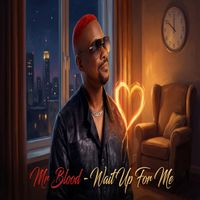 Mr Blood - Wait Up For Me