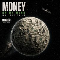 Multiverse - Money On My Mind (Explicit)