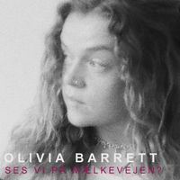 Olivia Barrett - Ses vi på Mælkevejen? (Stars Are Blind Cover [Explicit])