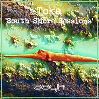 Toka. - South Shore Sessions