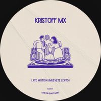 Kristoff MX - Late Motion (Muévete Lento)