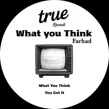 Farhad - What You Think (Explicit)