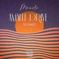 Manolo - Amalfi Drive (The Remixes)