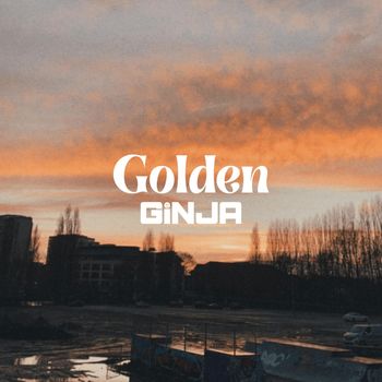 Ginja - Golden (Explicit)