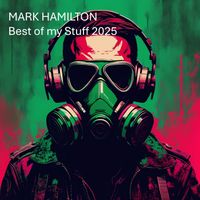 MARK HAMILTON - Best of My Stuff 2025