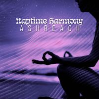 Ashreach - Naptime Harmony