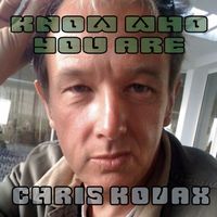 Chris Kovax - Know Who You Are
