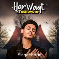Erfan - Har Waqt Tassawur