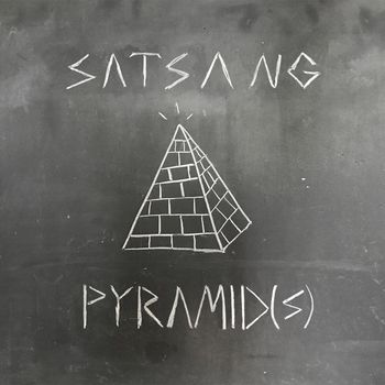 Satsang - Pyramid(s) (Explicit)