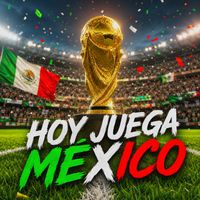 ZAZZU - HOY JUEGA MÉXICO (Explicit)
