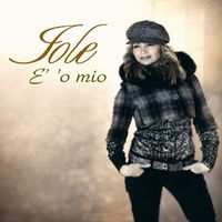 Jole - E' 'O Mio