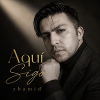 zhamid - Aquí Sigo