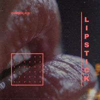 Chamberlain - Lipstick