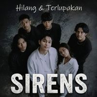 SIrens - Hilang & Terlupakan
