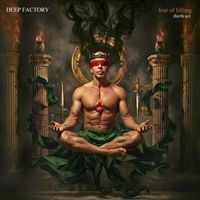 Deep Factory - Fear Of Falling
