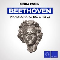 Misha Fomin - Beethoven: Piano Sonatas No. 5, 11 & 23