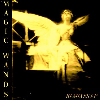 Magic Wands - Remixes