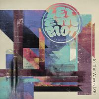 Let Em Riot - In The Waves (Zenith Edition)