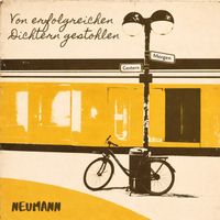 Neumann - Von erfolgreichen Dichtern gestohlen
