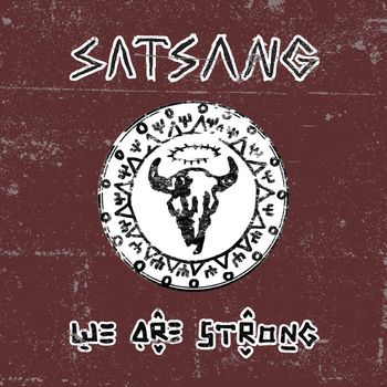 Satsang - We Are Strong