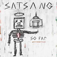 Satsang - So Far