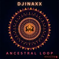 Djinaxx - Ancestral Loop