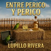 Lupillo Rivera - Entre Perico Y Perico
