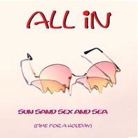 All In - Sun Sand Sex And Sea