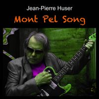 Jean-Pierre Huser - Mont Pel Song