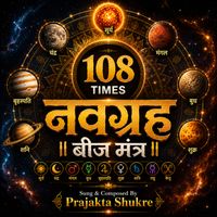 Prajakta Shukre - Navgraha Beej Mantra 108 Times