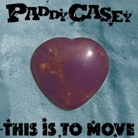Paddy Casey - This Is To Move