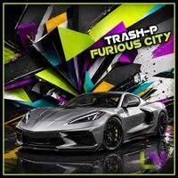 Trash P - Furious City