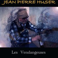 Jean-Pierre Huser - Les vendangeuses