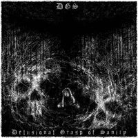 DGS - Delusional Grasp of Sanity (Explicit)