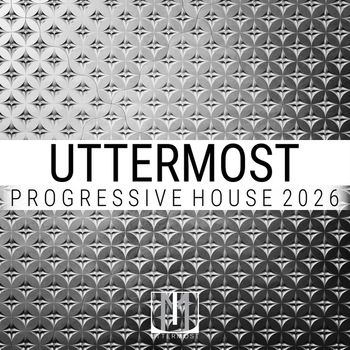 Various Artists - Uttermost - Progressive House 2026