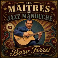 Baro Ferret - Les maîtres du jazz manouche: Baro Ferret
