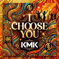 Kmk - I Choose You