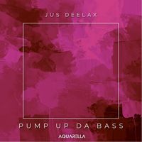 Jus Deelax - Pump up da bass
