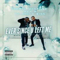 French Montana - Ever Since U Left Me (West Coast Remix) (Explicit)