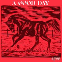 dpop - A Good Day