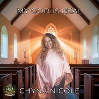 Chyna Nicole - My God Is Real