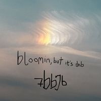 76bby - bloomin, but it`s dnb